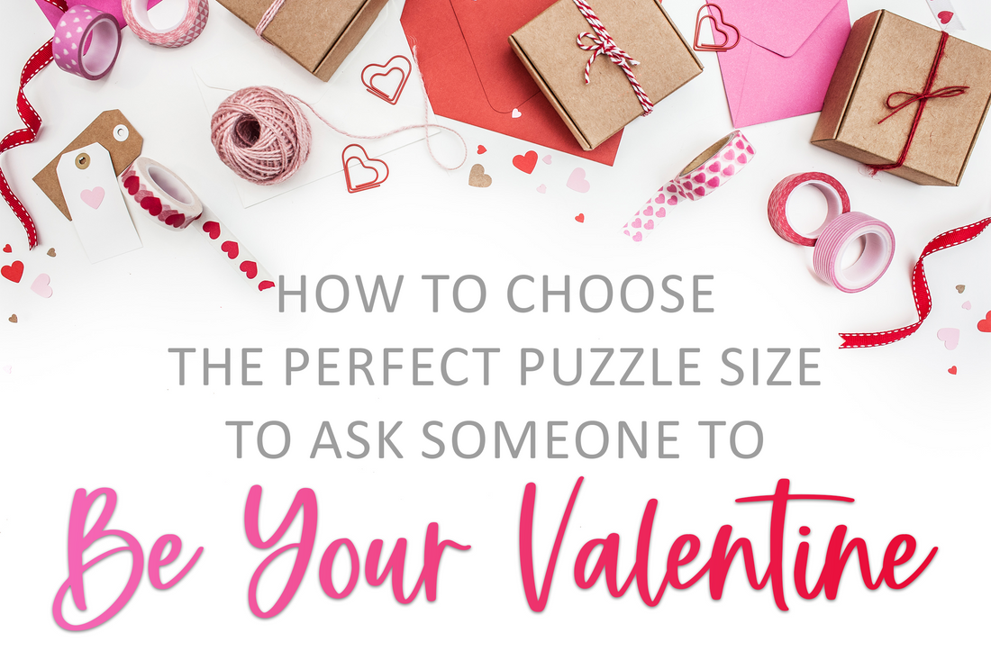 How to Choose the Perfect Puzzle Size to Ask Someone to Be Your Valentine