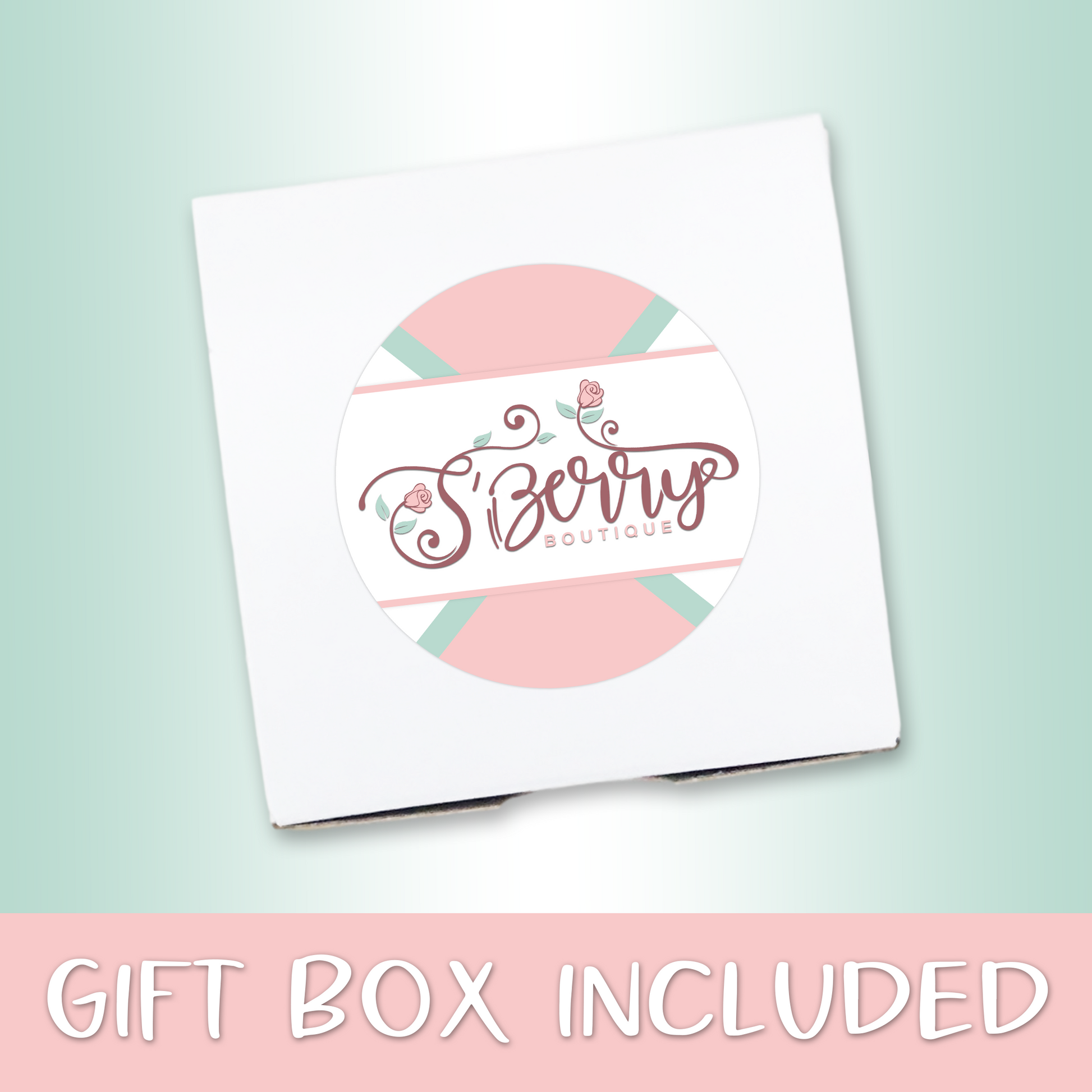 Gift Box Included - S’Berry Boutique, LLC