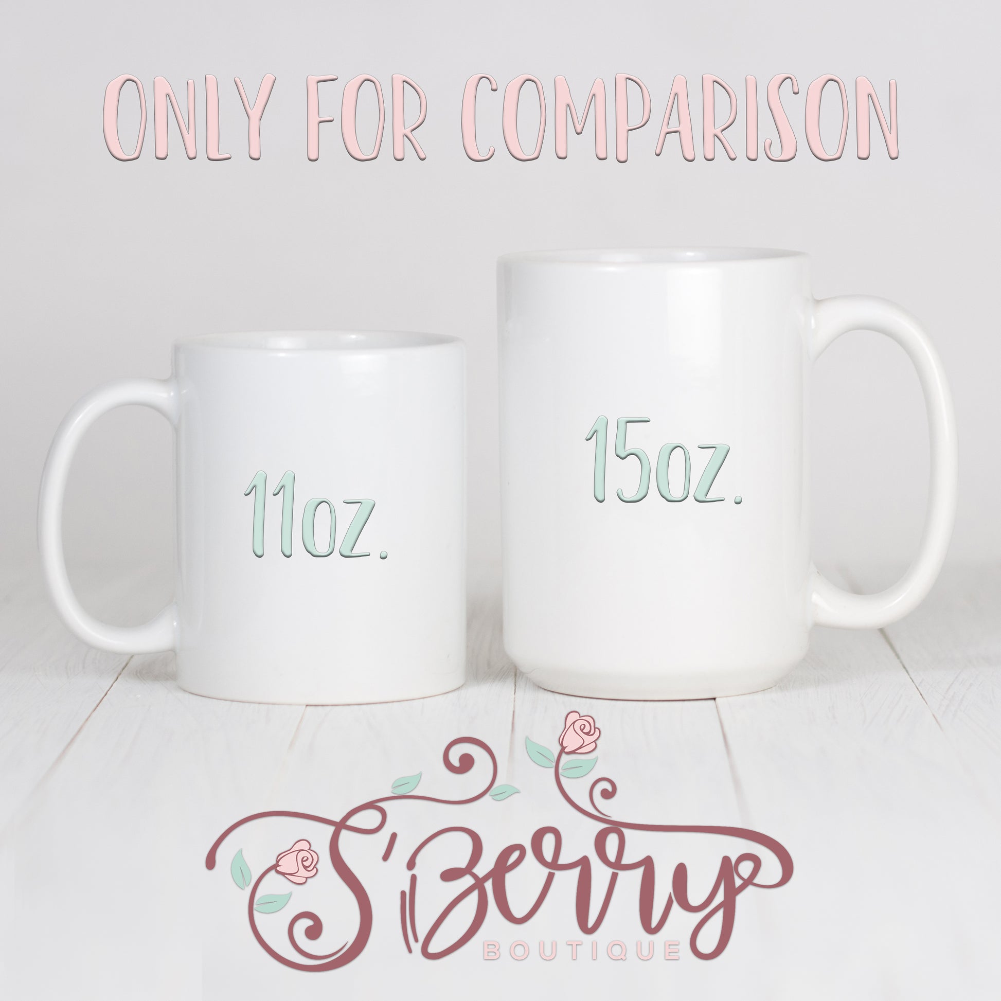 11 oz and 15 oz Mug Comparison – S’Berry Boutique, LLC