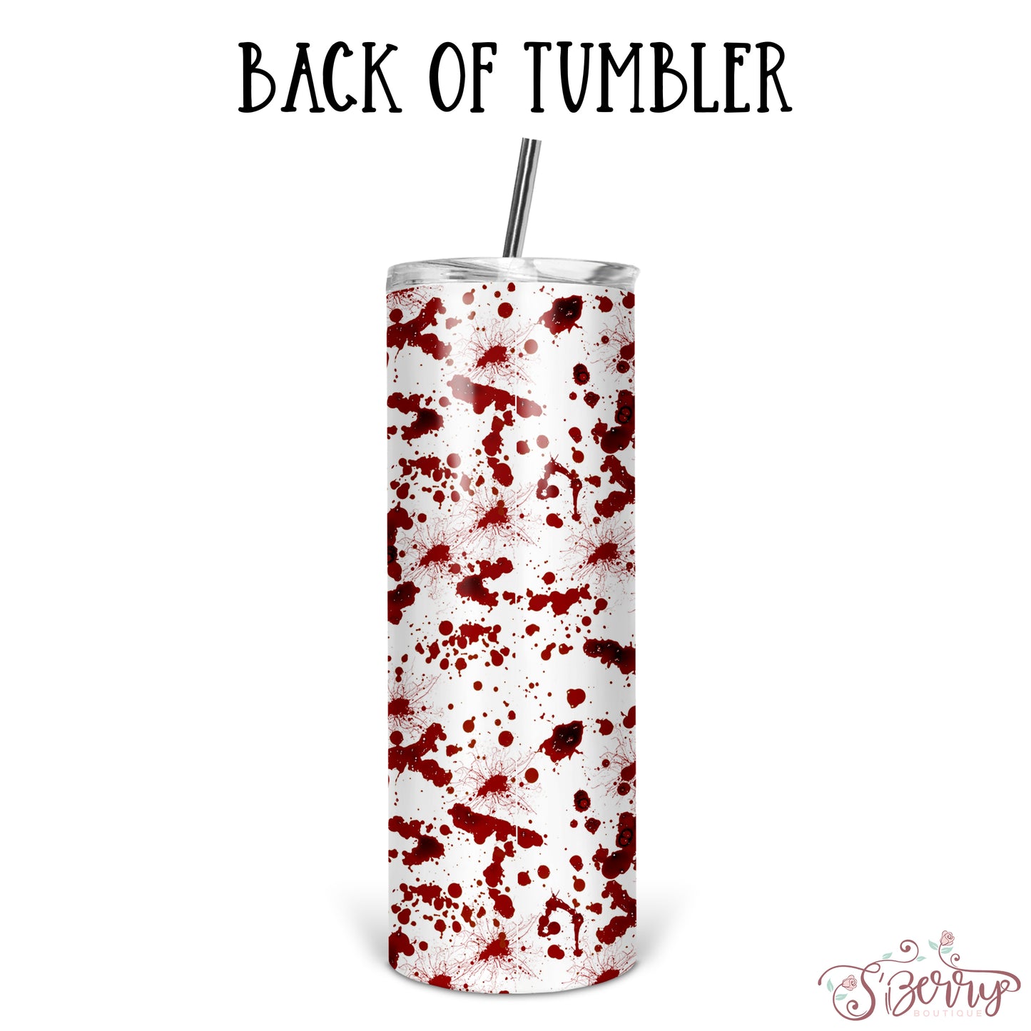 Personalized Blood Stain Skinny Tumbler With Straw - ST0028 | S'Berry Boutique